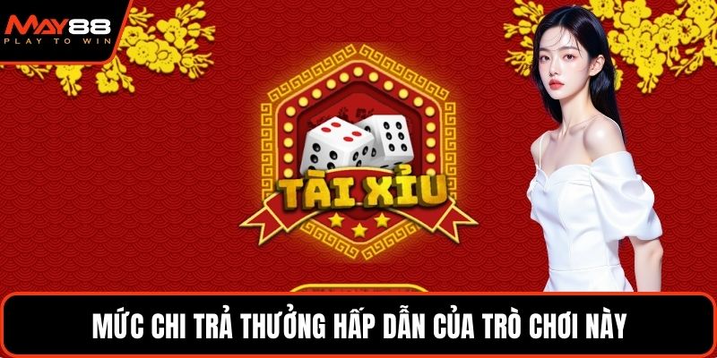 Mức chi trả thưởng hấp dẫn của trò chơi này