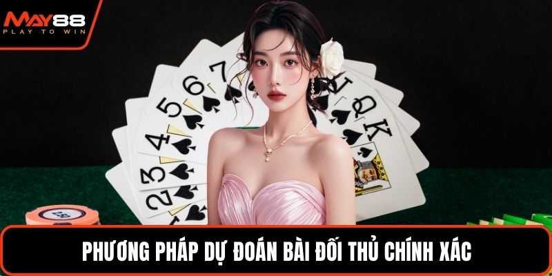 Phương pháp dự đoán bài đối thủ chính xác