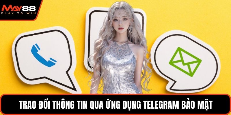 Trao đổi thông tin qua ứng dụng Telegram bảo mật